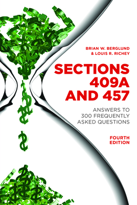 Sections 409a and 457: Answers to 300 Frequently Asked Questions, Fourth Edition - Berglund, Brian, and Richey, Louis Ray