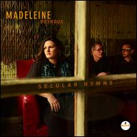 Secular Hymns - Madeleine Peyroux