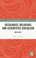 Secularist, Religious and Scientific Socialism: Red Faith I
