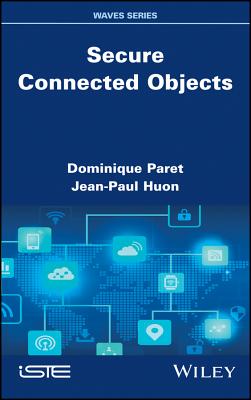 Secure Connected Objects - Paret, Dominique, Dr., and Huon, Jean-Paul