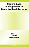Secure Data Management in Decentralized Systems