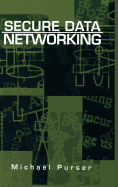 Secure Data Networking