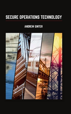 Secure Operations Technology - Ginter, Andrew