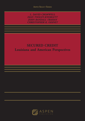 Secured Credit: Louisiana and American Perspectives - Cromwell, L David, and Tooley-Knoblett, Dian