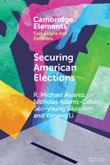 Securing American Elections: How Data-Driven Election Monitoring Can Improve Our Democracy