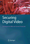 Securing Digital Video: Techniques for Drm and Content Protection - Diehl, Eric
