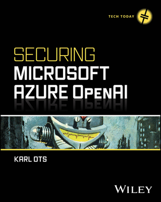 Securing Microsoft Azure OpenAI - Ots, Karl