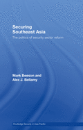 Securing Southeast Asia: The Politics of Security Sector Reform