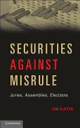 Securities against Misrule: Juries, Assemblies, Elections