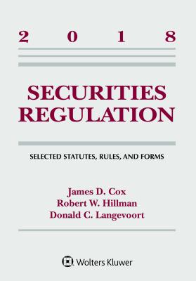 Securities Regulation: Selected Statutes, Rules, and Forms, 2018 - Cox, James D, and Davis, University Of, and Langevoort, Donald C