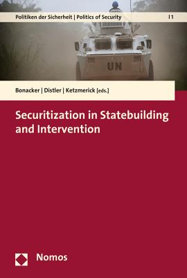 Securitization in Statebuilding and Intervention - Bonacker, Thorsten (Editor), and Distler, Werner (Editor), and Ketzmerick, Maria (Editor)