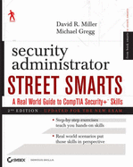 Security Administrator Street Smarts: A Real World Guide to CompTIA Security+ Skills