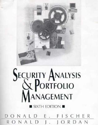 Security Analysis & Portfolio Management - Fischer, Donald E, and Jordan, Ronald J