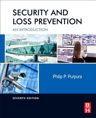 Security and Loss Prevention: An Introduction - Purpura, Philip, CPP
