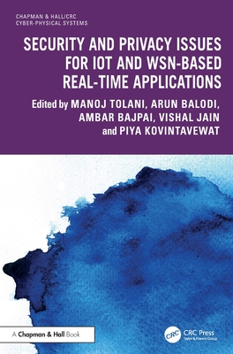 Security and Privacy Issues for Iot and Wsn-Based Real-Time Applications - Tolani, Manoj (Editor), and Balodi, Arun (Editor), and Bajpai, Ambar (Editor)