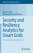 Security and Resiliency Analytics for Smart Grids: Static and Dynamic Approaches