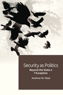 Security as Politics: Beyond the State of Exception