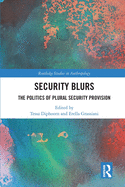 Security Blurs: The Politics of Plural Security Provision