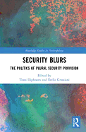 Security Blurs: The Politics of Plural Security Provision