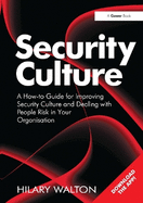 Security Culture: A How-to Guide for Improving Security Culture and Dealing with People Risk in Your Organisation