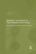 Security Dynamics in the Former Soviet Bloc