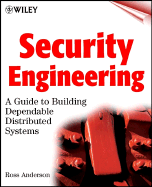 Security Engineering: A Guide to Building Dependable Distributed Systems - Anderson, Ross J