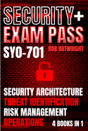 Security+ Exam Pass: Security Architecture, Threat Identification, Risk Management, Operations