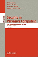 Security in Pervasive Computing: Third International Conference, Spc 2006, York, UK, April 18-21, 2006, Proceedings