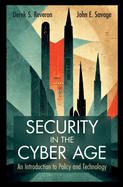 Security in the Cyber Age: An Introduction to Policy and Technology