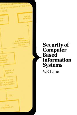 Security of Computer Based Information Systems - Lane, V P