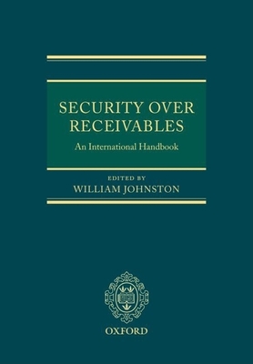 Security Over Receivables: An International Handbook - Johnston, William (Editor)