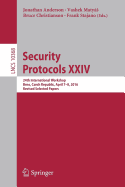 Security Protocols XXIV: 24th International Workshop, Brno, Czech Republic, April 7-8, 2016, Revised Selected Papers