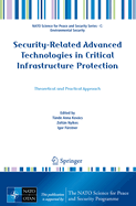Security-Related Advanced Technologies in Critical Infrastructure Protection: Theoretical and Practical Approach