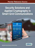 Security Solutions and Applied Cryptography in Smart Grid Communications