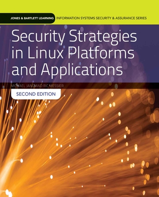 Security Strategies in Linux Platforms and Applications - Jang, Michael, and Messier, Ric