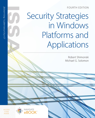 Security Strategies in Windows Platforms and Applications - Shimonski, Robert, and Solomon, Michael G