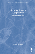 Security through Cooperation: To the Same End