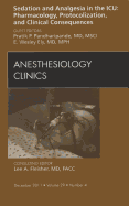 Sedation and Analgesia in the Icu: Pharmacology, Protocolization, and Clinical Consequences, an Issue of Anesthesiology Clinics: Volume 29-4