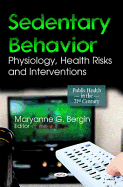 Sedentary Behavior: Physiology, Health Risks, and Interventions