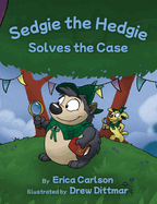 Sedgie the Hedgie Solves the Case