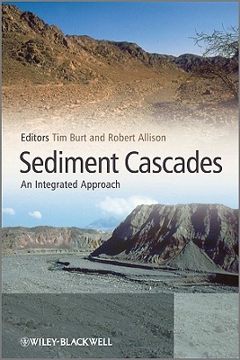 Sediment Cascades: An Integrated Approach - Burt, Tim (Editor), and Allison, R J (Editor)
