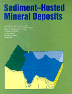 Sediment-Hosted Mineral Deposits (Special Publication 11 of the IAS): Proceedings of a Symposium Held in Beijing, People's Republic of China, 30 July - 4 August 1988