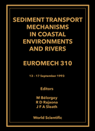 Sediment Transport Mechanisms in Coastal Environments and Rivers - Euromech 310