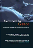 Seduced by Grace: Contemporary Spirituality, Gay Experience, and Christian Faith