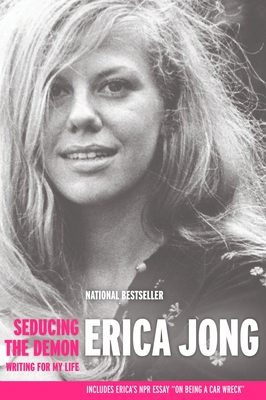 Seducing the Demon: Writing for My Life - Jong, Erica (Introduction by)