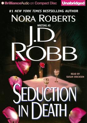 Seduction in Death - Robb, J D, and Ericksen, Susan (Read by)