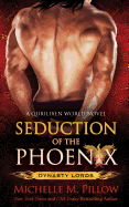 Seduction of the Phoenix: A Qurilixen World Novel