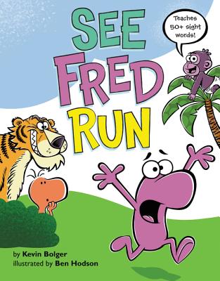 See Fred Run: Teaches 50+ Sight Words! - Bolger, Kevin