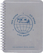 See More, Do More, Live More: The Airstream Travel Journal