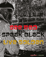 See Red. Speak Black. Live Golden.
